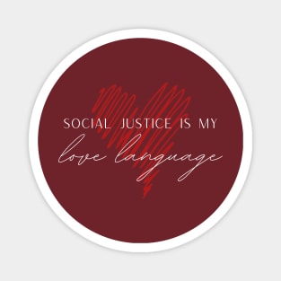 SheHopes Social Justice is My Love Language Magnet